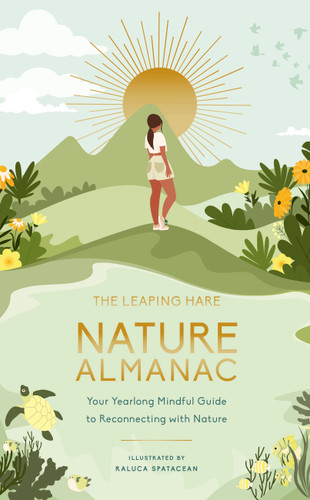 The Leaping Hare Nature Almanac: Your Yearlong Mindful Guide to Reconnecting with Nature (LEAPING HARE ALMANACS) book cover by Leaping Hare Press