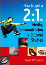 How to get a 2:1 in Media, Communication and Cultural Studies book cover by Noel R Williams