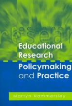 Educational Research, Policymaking and Practice book cover by Martyn Hammersley