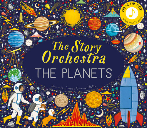 The Story Orchestra: The Planets: Press the note to hear Holst's music (The Story Orchestra) book cover by Jessica Courtney Tickle
