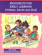 Resources for Early Learning: Children, Adults and Stuff (Zero to Eight) book cover by Pat Gura
