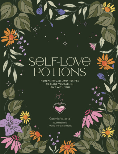 Self-Love Potions: Herbal recipes & rituals to make you fall in love with YOU (Self-Love) book cover by Cosmic Valeria