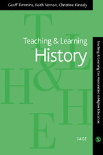 Teaching and Learning History (Teaching & Learning the Humanities in HE series) book cover by Geoff Timmins, Keith Vernon, Christine Kinealy