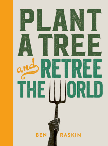 Plant a Tree and Retree the World: Retree the world book cover by Ben Raskin