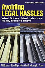 Avoiding Legal Hassles: What School Administrators Really Need to Know book cover by William A. Streshly, John Walsh, Larry E. Frase