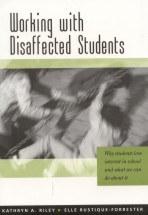 Working with Disaffected Students: Why Students Lose Interest in School and What We Can Do About It book cover by Kathryn A Riley, Elle Rustique-Forrester
