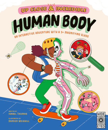 Up Close and Incredible: Human Body: An Interactive Adventure with a 3× Magnifying Glass (Up Close and Incredible) book cover by Isabel Thomas