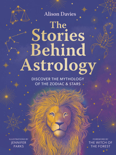 The Stories Behind Astrology: Discover the mythology of the zodiac & stars (Stories Behind…) book cover by Alison Davies