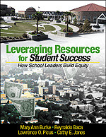 Leveraging Resources for Student Success: How School Leaders Build Equity book cover by Mary Ann Burke, Reynaldo Baca, Lawrence O. Picus, Cathy E. Jones