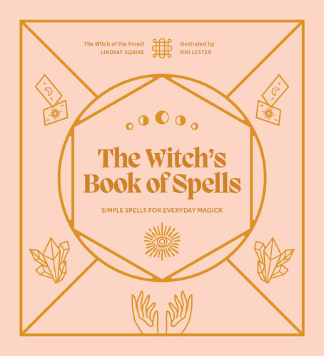 The Witch's Book of Spells: Simple spells for everyday magick (Witch of the Forest…) book cover by Lindsay Squire