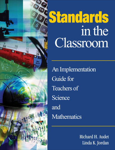Standards in the Classroom: An Implementation Guide for Teachers of Science and Mathematics book cover by Richard H. Audet, Linda K. Jordan