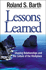 Lessons Learned: Shaping Relationships and the Culture of the Workplace book cover by Roland S. Barth
