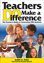 Teachers DO Make a Difference: The Teacher’s Guide to Connecting With Students book cover by Judith A. Deiro