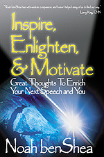Inspire, Enlighten, & Motivate: Great Thoughts to Enrich Your Next Speech and You book cover by Noah benShea