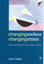 Changing Welfare, Changing States: New Directions in Social Policy book cover by John Clarke