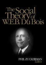 The Social Theory of W.E.B. Du Bois book cover by Phil Zuckerman