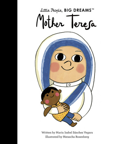 Mother Teresa (Little People, BIG DREAMS) book cover by Maria Isabel Sanchez Vegara