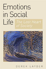 Emotion in Social Life: The Lost Heart of Society book cover by Derek Layder