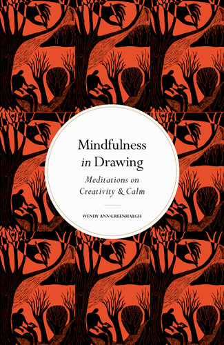 Mindfulness in Drawing: Meditations on Creativity & Calm (Mindfulness in...) book cover by Wendy Ann Greenhalgh