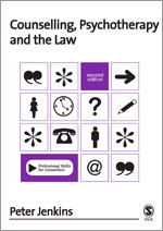 Counselling, Psychotherapy and the Law (Professional Skills for Counsellors Series) book cover by Peter Jenkins
