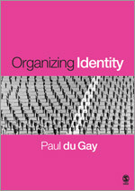 Organizing Identity: Persons and Organizations after theory (Culture, Representation and Identity series) book cover by Paul du Gay