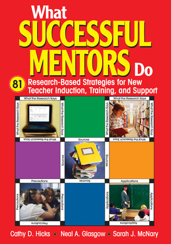 What Successful Mentors Do: 81 Research-Based Strategies for New Teacher Induction, Training, and Support book cover by Cathy D. Hicks, Neal A. Glasgow, Sarah J. McNary