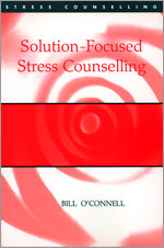 Solution-Focused Stress Counselling (Stress Counselling) book cover by Bill O′Connell