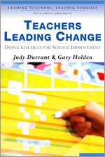Teachers Leading Change: Doing Research for School Improvement (Leading Teachers, Leading Schools Series) book cover by Judy Durrant, Gary Holden