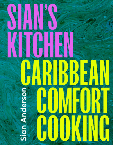 Sian's Kitchen: Caribbean Comfort Cooking book cover by Sian Anderson