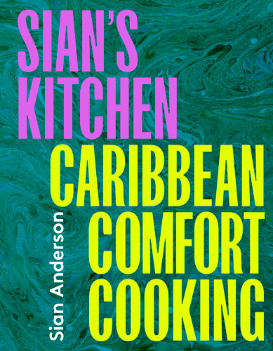 Sian's Kitchen: Caribbean Comfort Cooking book cover by Sian Anderson