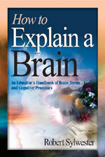 How to Explain a Brain: An Educator′s Handbook of Brain Terms and Cognitive Processes book cover by Robert Sylwester