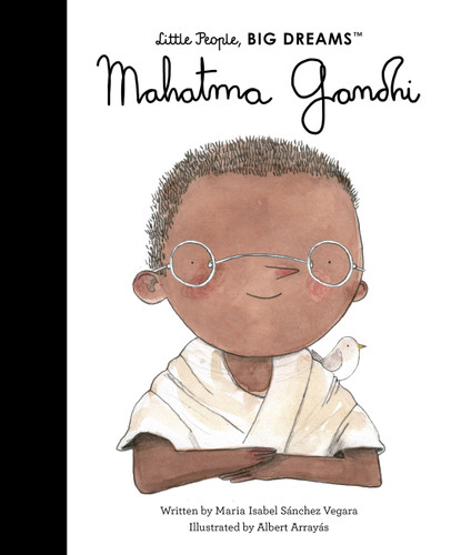 Mahatma Gandhi (Little People, BIG DREAMS) book cover by Maria Isabel Sanchez Vegara, Albert Arrayas