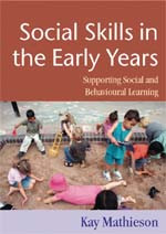 Social Skills in the Early Years: Supporting Social and Behavioural Learning book cover by Kay Mathieson
