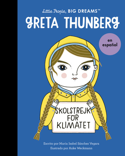Greta Thunberg (Spanish Edition) (Little People, BIG DREAMS en Español) book cover by Maria Isabel Sanchez Vegara