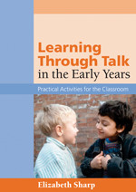 Learning Through Talk in the Early Years: Practical Activities for the Classroom book cover by Elizabeth Sharp