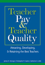 Teacher Pay and Teacher Quality: Attracting, Developing, and Retaining the Best Teachers book cover by James H. Stronge, Christopher R. Gareis, Catherine A. Little