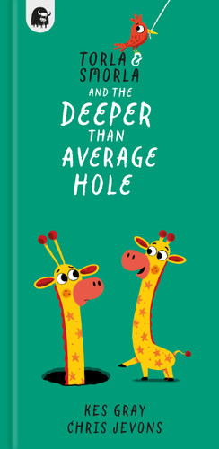 Torla and Smorla and The Deeper than Average Hole (Torla and Smorla) book cover by Kes Gray