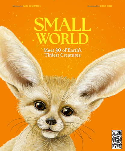 Small World: Meet 30 of Earth’s Tiniest Creatures book cover by Dr. Nick Crumpton