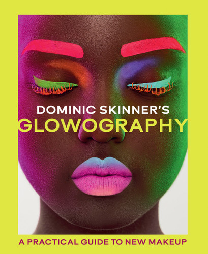 Dominic Skinner's Glowography: A Practical Guide to New Makeup book cover by Dominic Skinner