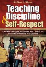 Teaching Discipline & Self-Respect: Effective Strategies, Anecdotes, and Lessons for Successful Classroom Management book cover by SiriNam S. Khalsa