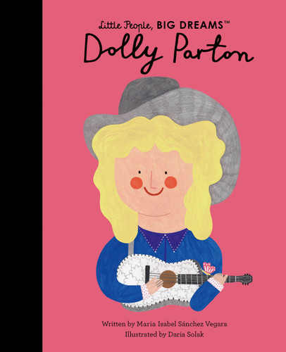 Dolly Parton (Little People, BIG DREAMS) book cover by Maria Isabel Sanchez Vegara