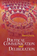 Political Communication and Deliberation book cover by John Gastil