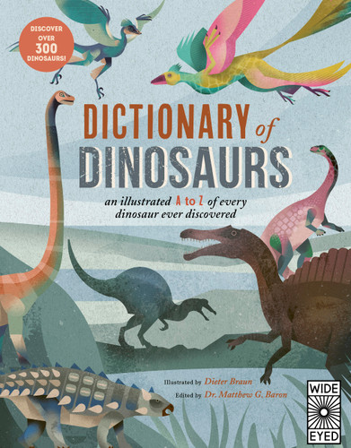 Dictionary of Dinosaurs: An illustrated A to Z of Every Dinosaur Ever Discovered - Discover Over 300 Dinosaurs! book cover by 
