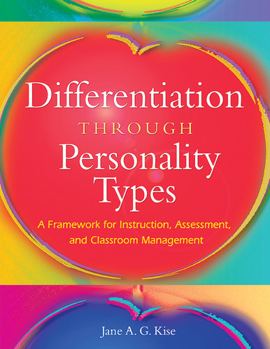 Differentiation Through Personality Types: A Framework for Instruction, Assessment, and Classroom Management book cover by Jane A. G. Kise