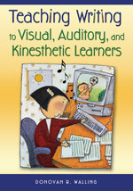 Teaching Writing to Visual, Auditory, and Kinesthetic Learners book cover by Donovan R. Walling