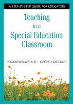Teaching in a Special Education Classroom: A Step-by-Step Guide for Educators book cover by Roger Pierangelo, George Giuliani
