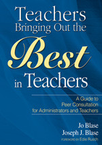 Teachers Bringing Out the Best in Teachers: A Guide to Peer Consultation for Administrators and Teachers book cover by Jo Blase, Joseph Blase