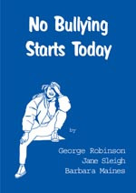 No Bullying Starts Today: A Resource Book For Preventive Work (Lucky Duck Books) book cover by George Robinson, Jane Sleigh, Barbara Maines