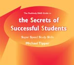 The Secrets of Successful Students (The Positively MAD Guide To): Super Speed Study Skills (Lucky Duck Books) book cover by Michael Tipper