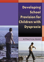 Developing School Provision for Children with Dyspraxia: A Practical Guide book cover by 